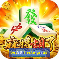 bet58 Teste gr谩tis